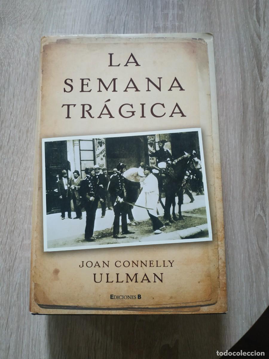 Libros de segunda mano: La Semana Tr&aacute;gica - Joan Connelly Ullman - Foto 1