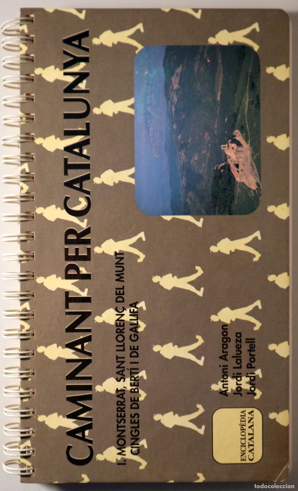 Second hand books: ARAGON, Antoni - LALUEZA, Jordi - PORTELL, Jordi - CAMINANT PER CATALUNYA I: Montserrat, Sant Lloren