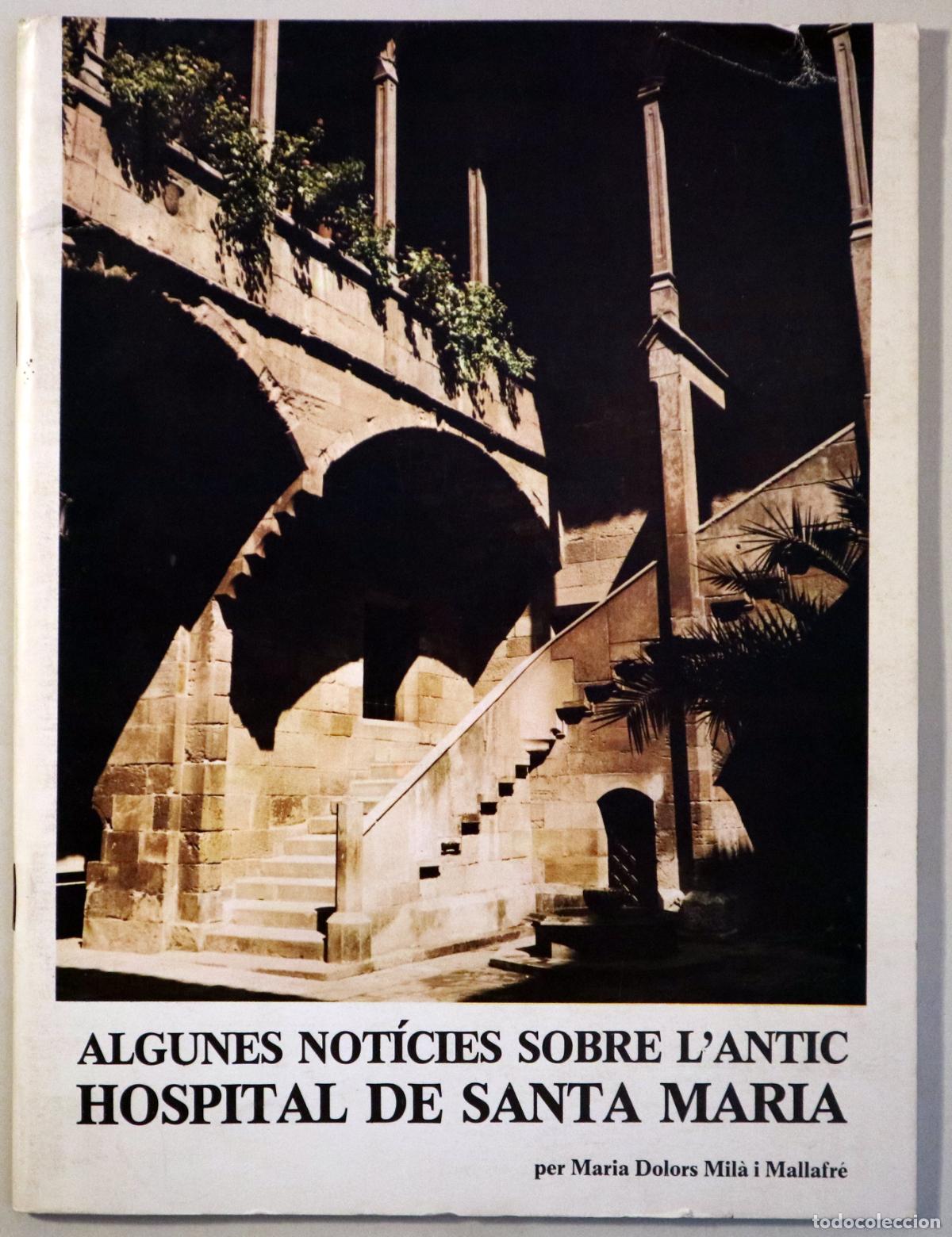 Second hand books: MIL&Agrave; I MALLAFR&Eacute;, M. Dolors - ALGUNES NOT&Iacute;CIES SOBRE L'ANTIC HOSPITAL DE SANTA MARIA - Lleida 1984 -