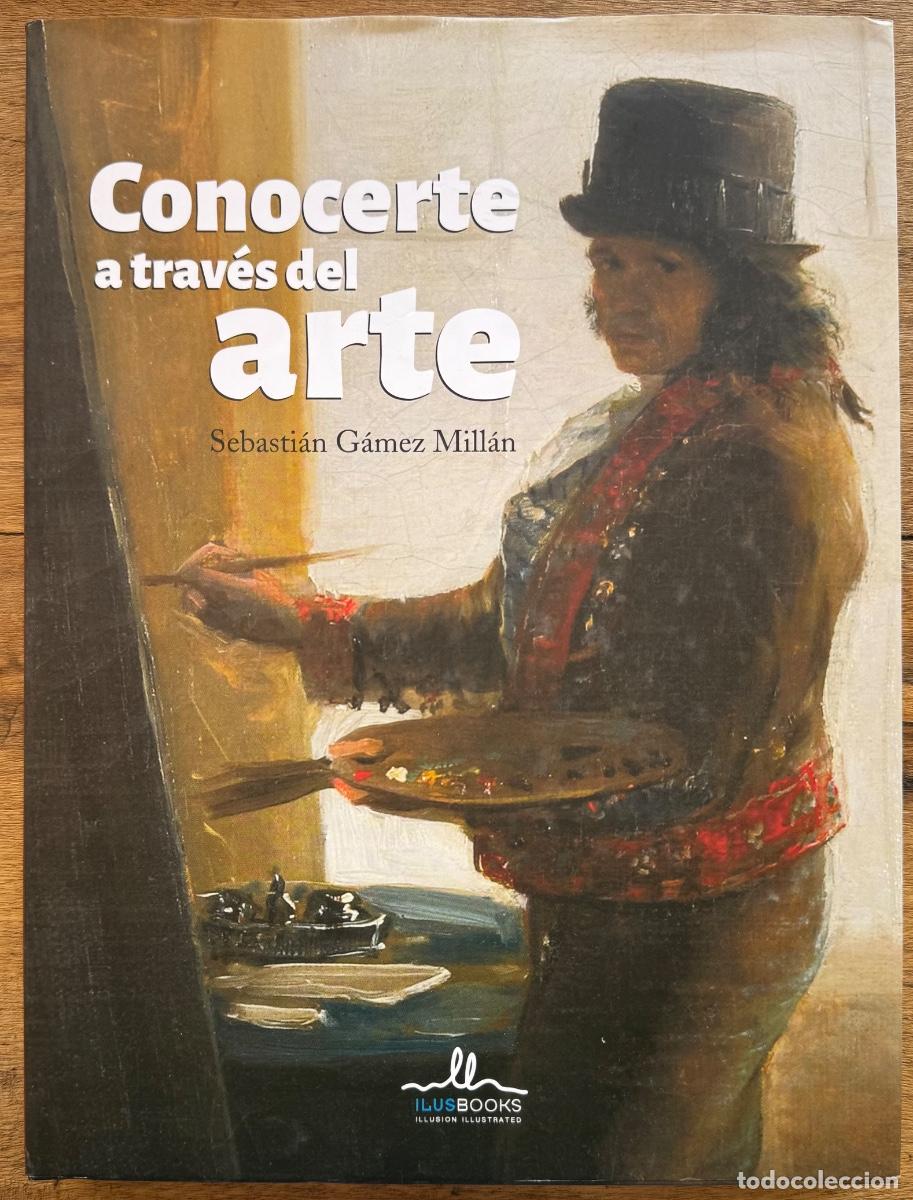 Libros de segunda mano: Sebasti&aacute;n G&aacute;mez Mill&aacute;n. Conocerte a trav&eacute;s del Arte - Foto 1