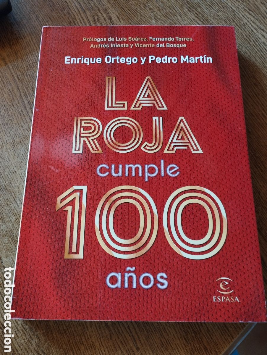 Second hand books: LA ROJA CUMPLE 100 A&Ntilde;OS Enrique Ortego y Pedro Mart&iacute;n ED. ESPASA CALPE 2019 DEPORTES