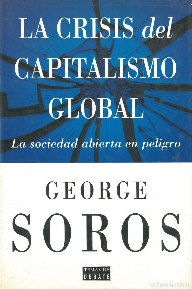 Gebrauchte B&uuml;cher: La Crisis del Capitalismo Global. La Sociedad Abierta en Peligro - Soros, George