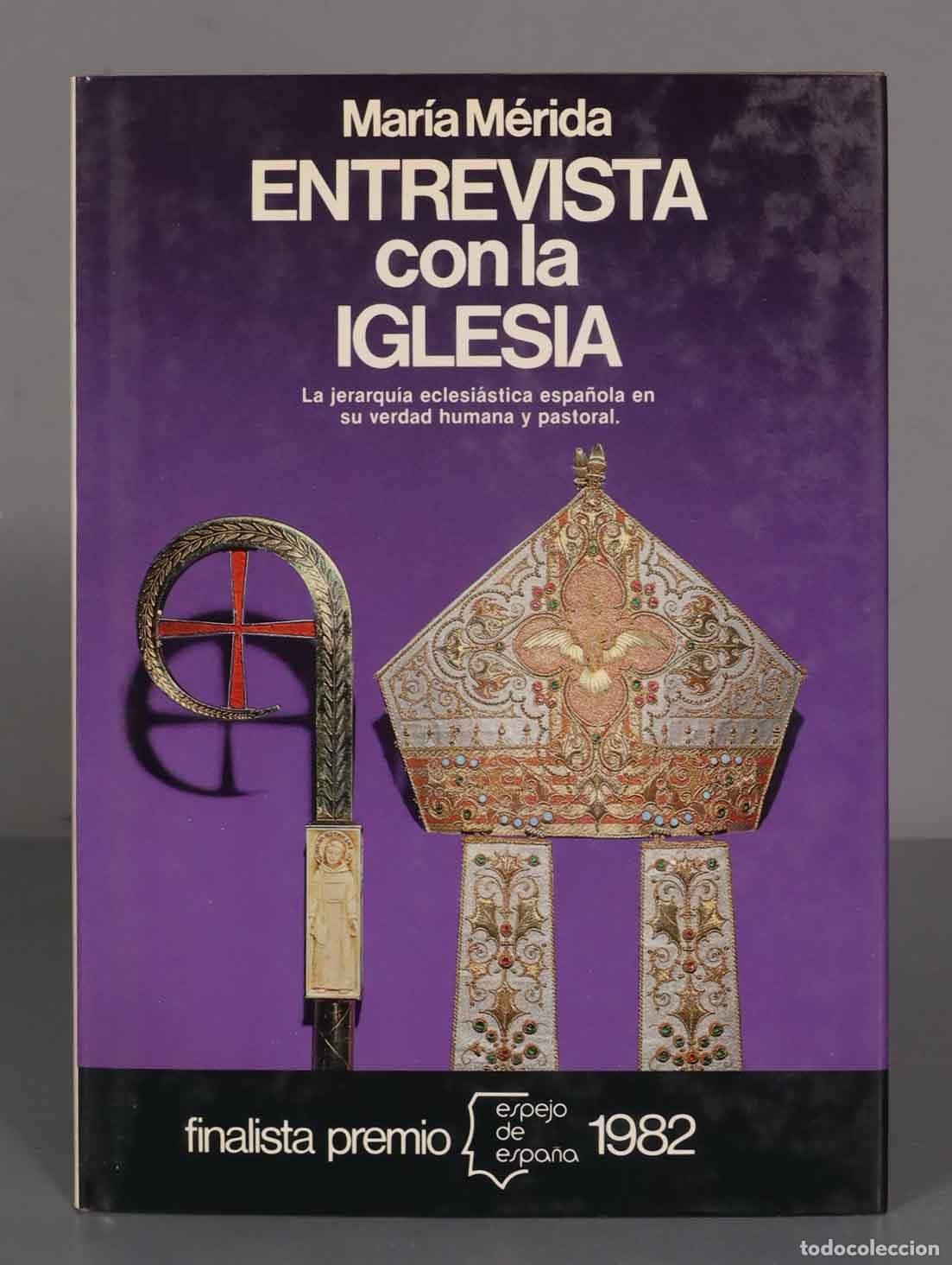 Livres d'occasion: Mar&iacute;a M&eacute;rida ENTREVISTA con Ia IGLESIA La jerarquia eclesi&aacute;stica espa&ntilde;ola en su verdad humana y past