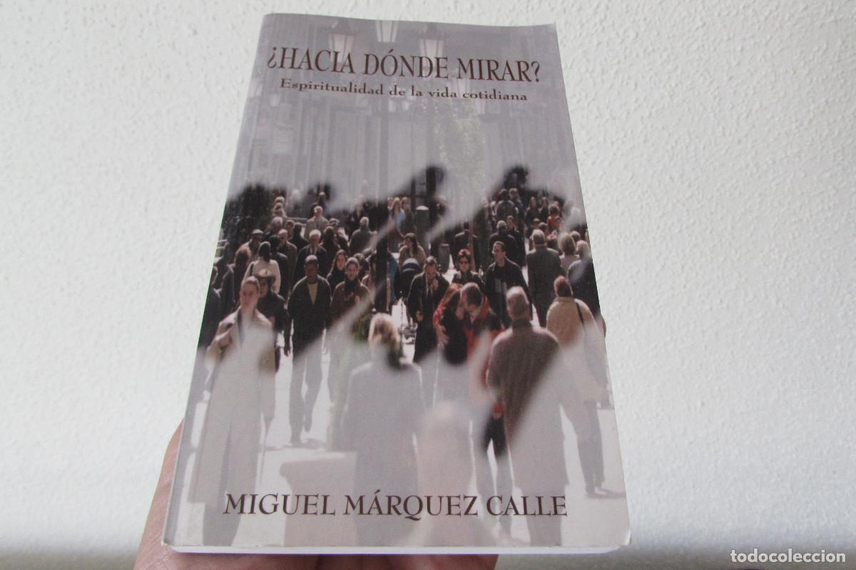 Libros de segunda mano: &iquest;Hacia d&oacute;nde mirar? : espiritualidad en la vida cotidiana - Foto 1