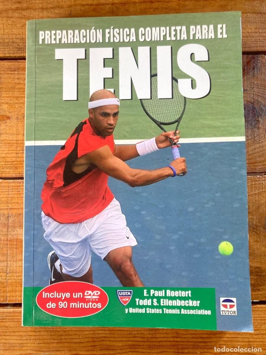 Libros de segunda mano: PREPARACION FISICA COMPLETA PARA EL TENIS - EJERCICIOS PARA MEJORAR TU TENIS NIVEL AVANZADO
