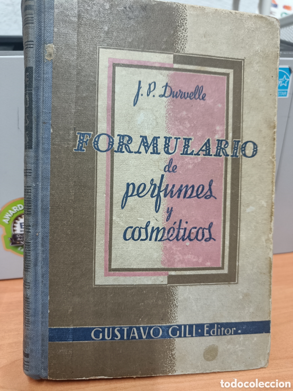 Libros de segunda mano: FORMULARIO DE PERFUMES Y COSM&Eacute;TICOS. J. P. DURVELLE. 1940 - Foto 1