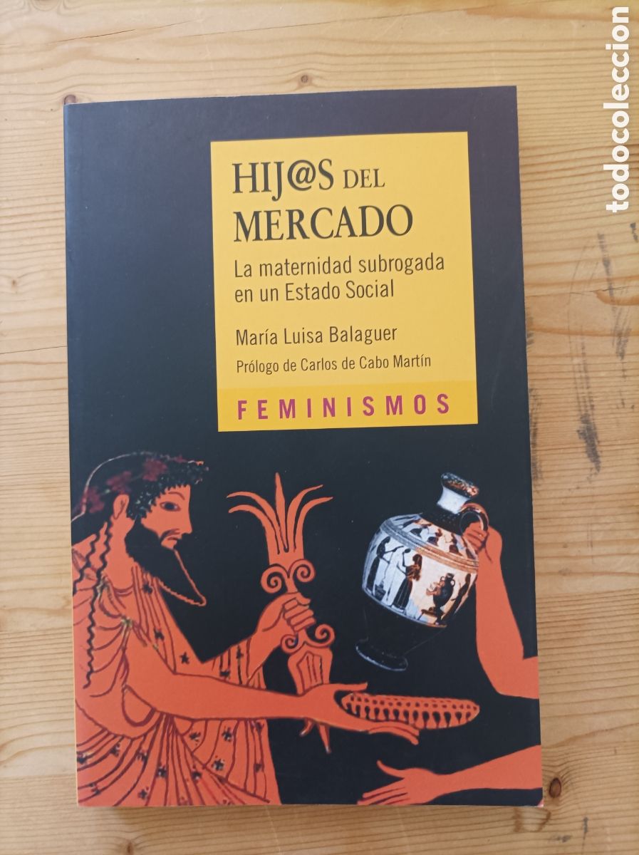 Second hand books: HIJ@S DEL MERCADO - La maternidad subrogada en un Estado Social - BALAGUER, Mar&iacute;a Luisa