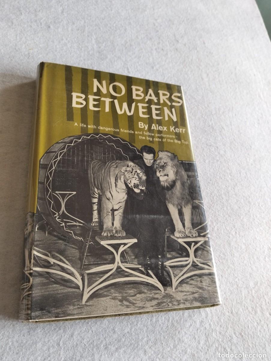 Libros de segunda mano: No Bars Beetween. Alex Kerr. Circo, Domadores - Foto 1