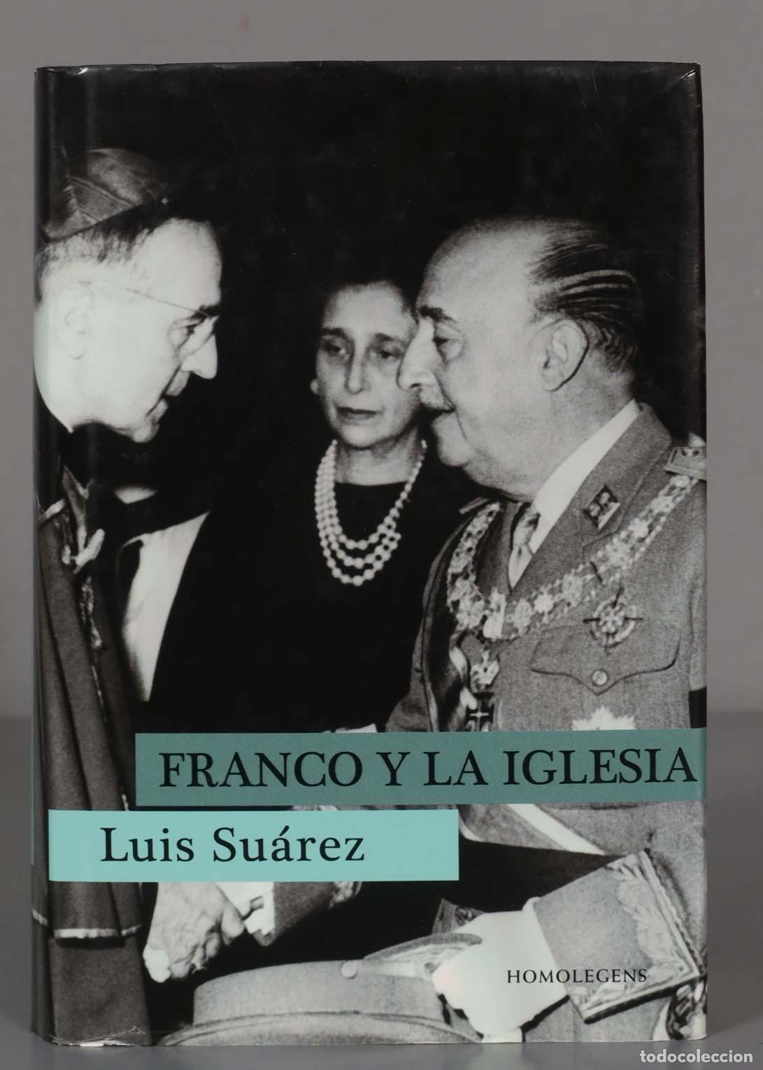 Libros de segunda mano: Franco y la Iglesia Luis Su&aacute;rez Fern&aacute;ndez - Foto 1