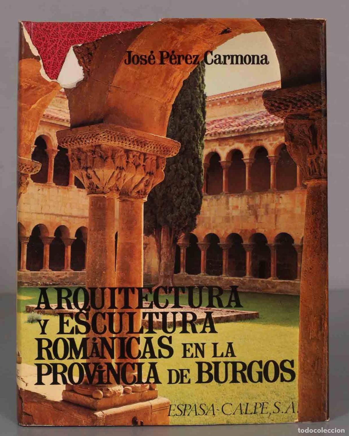 Libri di seconda mano: ARQUITECTURA Y ESCULTURA ROMANICAS EN LA PROVINCIA DE BURGOS Perez Carmona