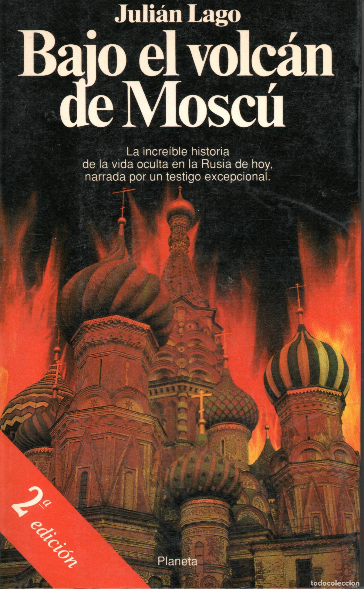 Libros de segunda mano: BAJO EL VOLC&Aacute;N DE MOSC&Uacute; - JULI&Aacute;N LAGO - Foto 1