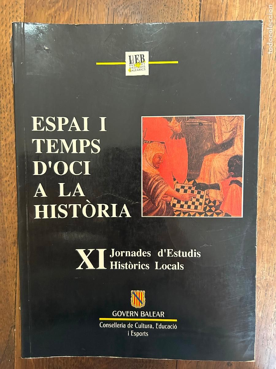 Second hand books: Espai i temps d'oci a la hist&ograve;ria. XI Jornades d'Estudis Hist&ograve;rics Locals. Mallorca, 1993