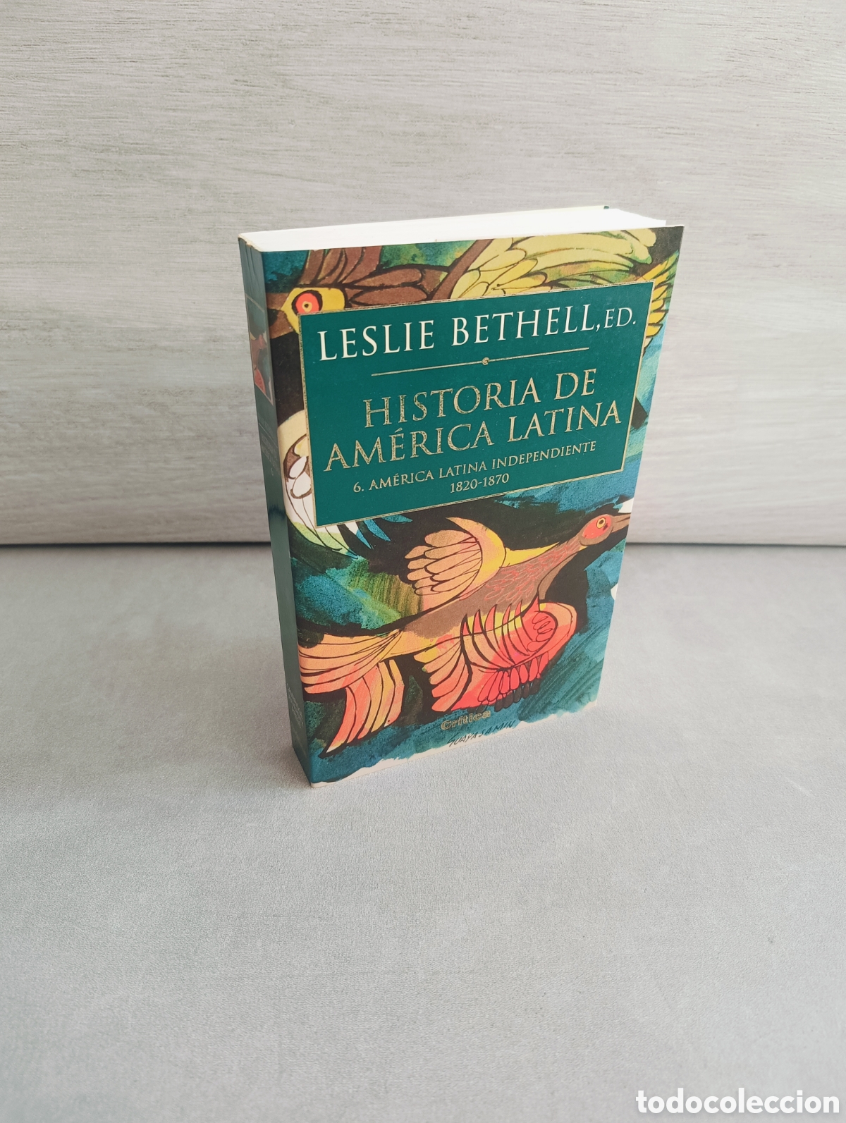 Libri di seconda mano: HISTORIA DE AM&Eacute;RICA LATINA 6. Am&eacute;rica Latina independiente 1820-1870. Leslie Bethell.