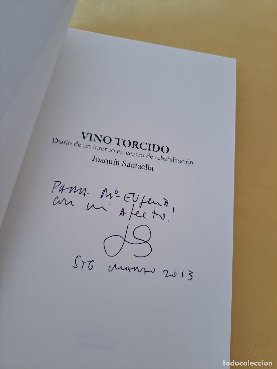 Libros de segunda mano: JOAQU&Iacute;N SANTAELLA - VINO TORCIDO - EDICIONES EL P&Aacute;RAMO 2010 - DEDICADO - Foto 3