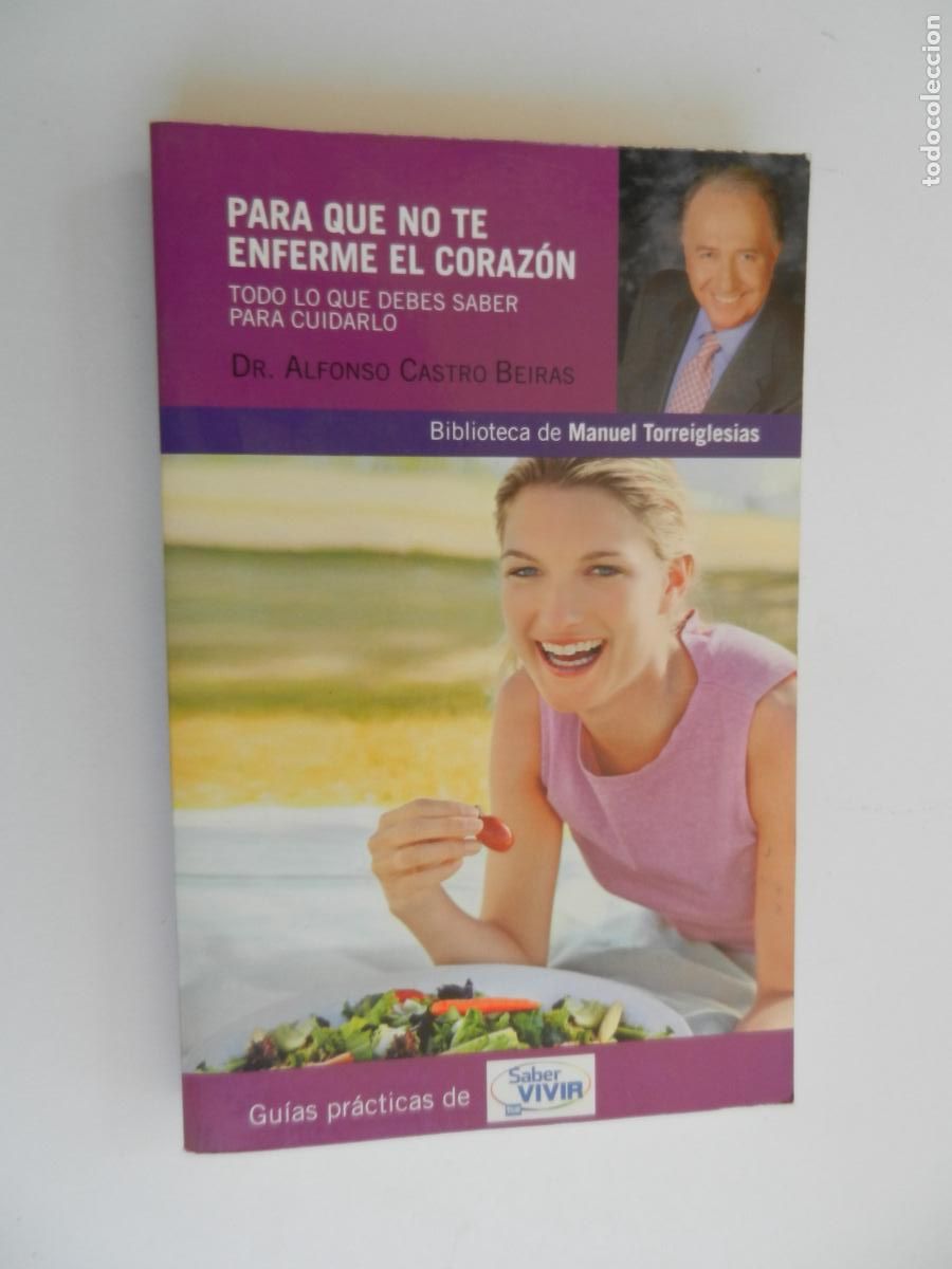 Libros de segunda mano: PARA QUE NO TE ENFERME EL CORAZON - DR ALFONSO CASTRO BEIRAS - 2008 - Foto 1