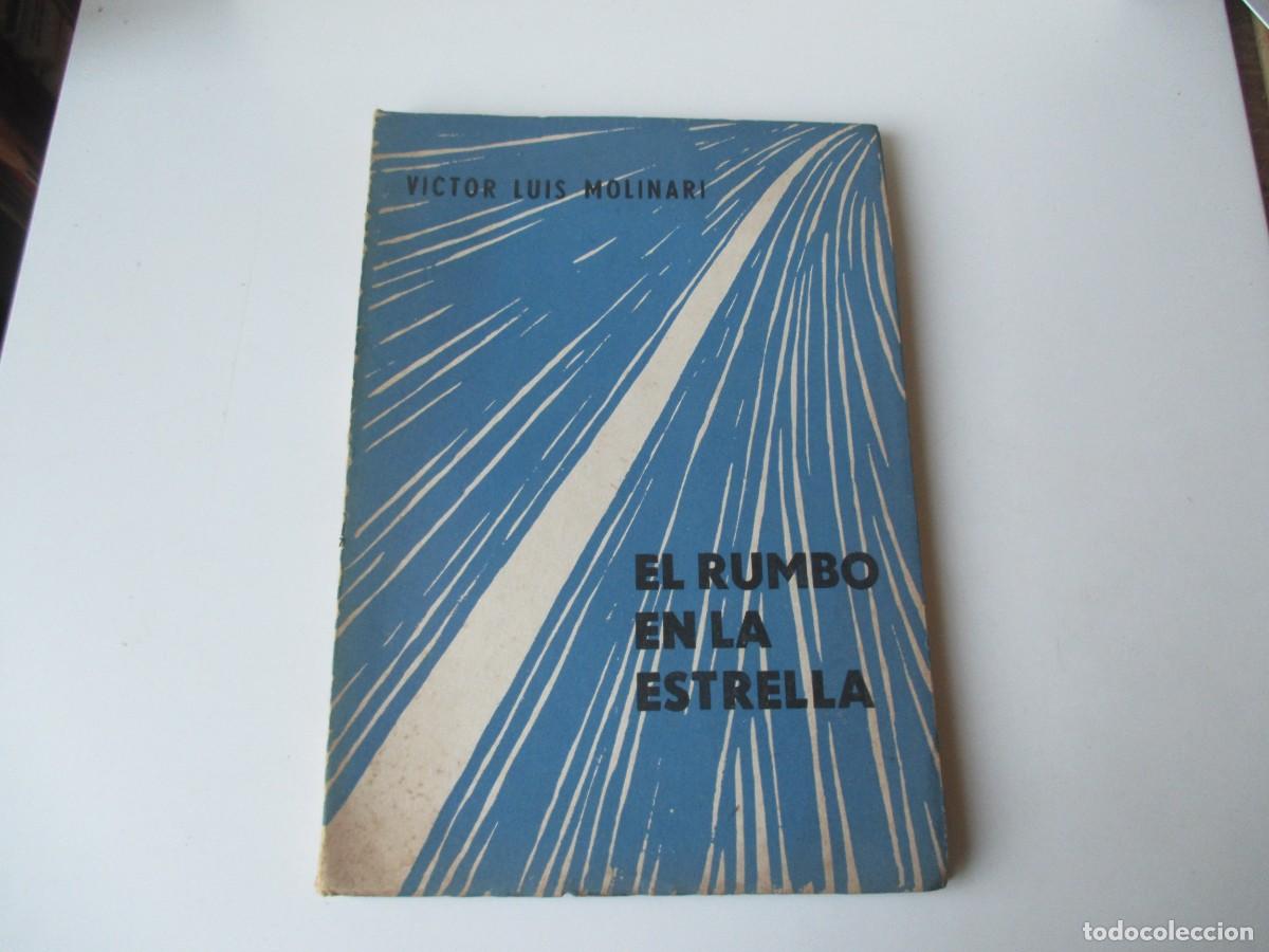 Libros de segunda mano: VICTOR LUIS MOLINARI El rumbo en la estrella W35622 - Foto 1