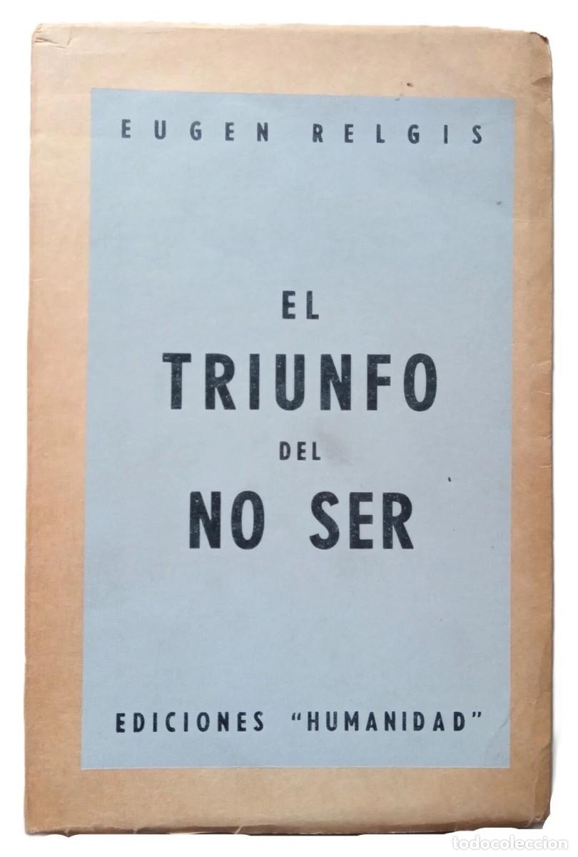 Libros de segunda mano: Relgis, Eugen - El Triunfo del No Ser - (1963) - FIRMADO - Foto 1