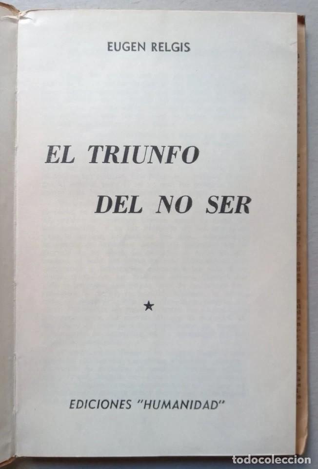 Libros de segunda mano: Relgis, Eugen - El Triunfo del No Ser - (1963) - FIRMADO - Foto 3