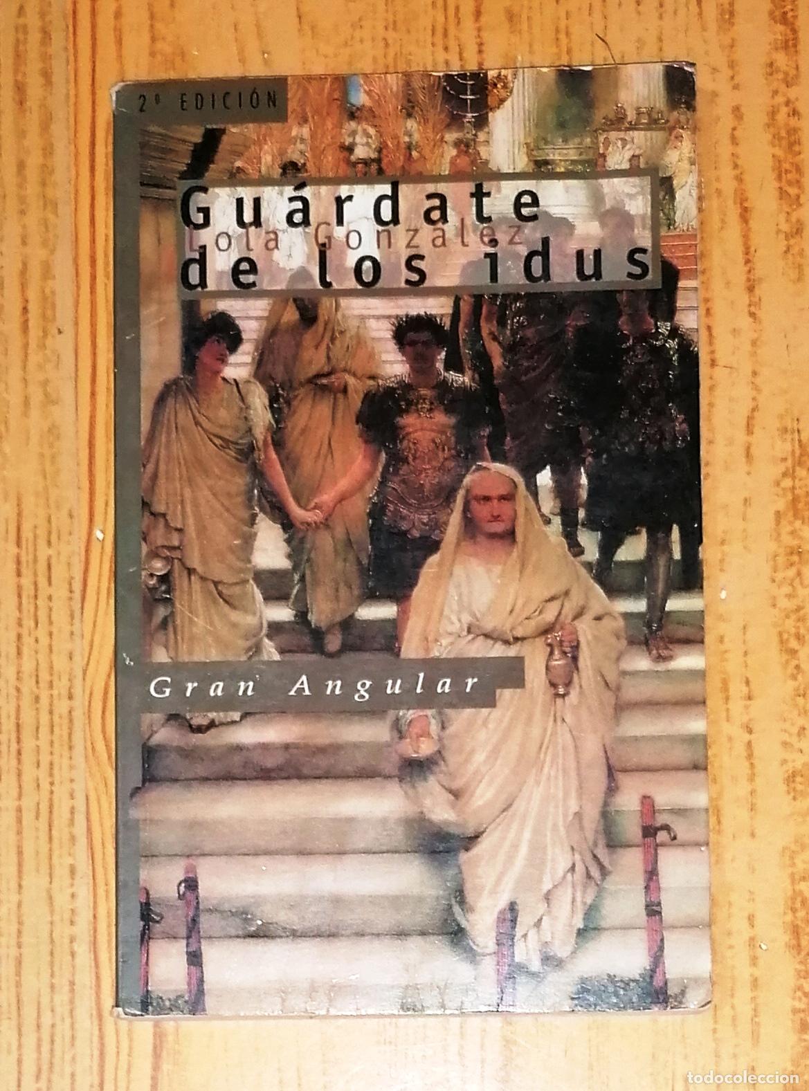 Libros de segunda mano: GU&Aacute;RDATE DE LOS IDUS (Gran Angular ; 146) / Lola Gonz&aacute;lez. - 2&ordf; ed. - Ediciones SM, 1995 - Foto 1