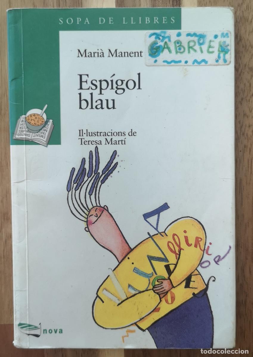 Libros de segunda mano: ESP&Iacute;GOL BLAU - Mari&agrave; Manent - Edi. Barcanova SOPA DE LLIBRES - Foto 1