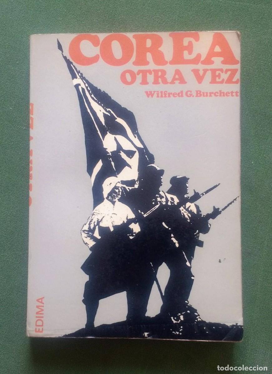Libros de segunda mano: COREA, OTRA VEZ - WILLFRED G. BURCHETT - EDIMA - 1968. - Foto 1