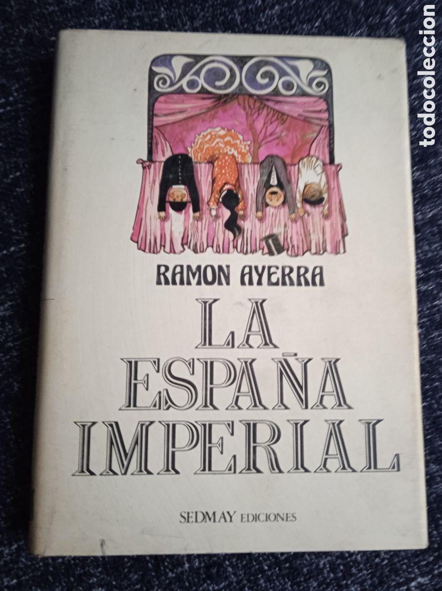 Libros de segunda mano: LA ESPA&Ntilde;A IMPERIAL. / RAMON AYERRA - Foto 1