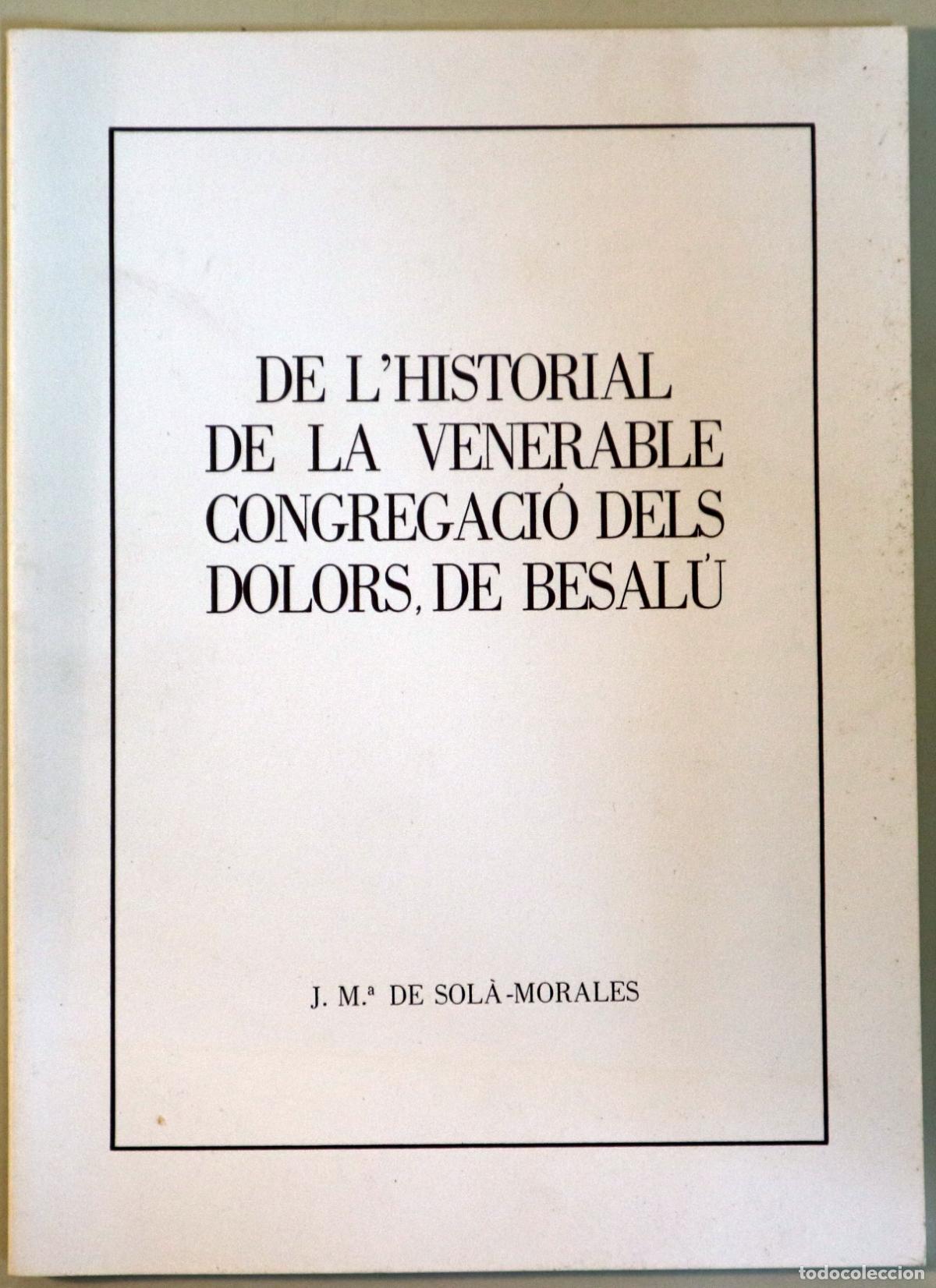 Second hand books: SOL&Agrave;-MORALES, J. M&ordf; de - DE L'HISTORIAL DE LA VENERABLE CONGREGACI&Oacute; DELS DOLORS DE BESAL&Uacute; - Besal&uacute; 2