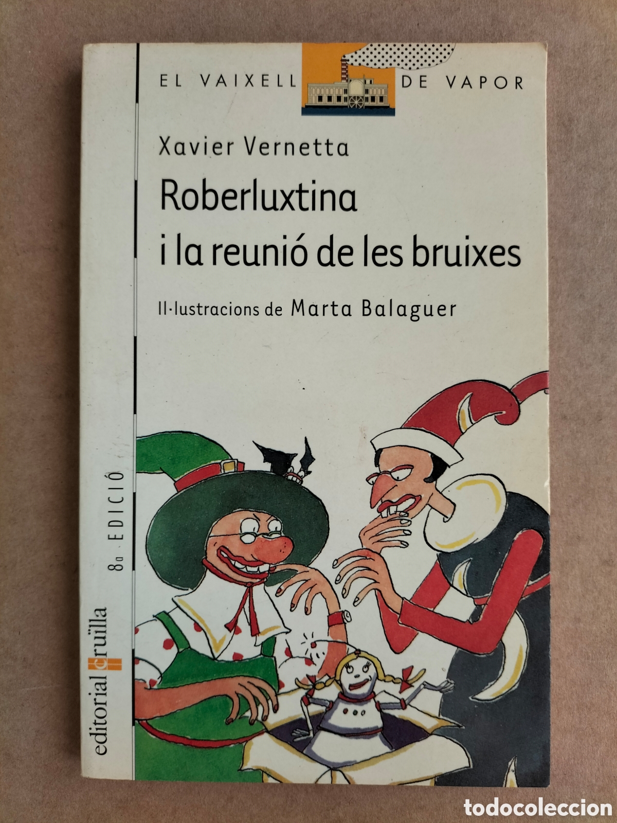 Libros de segunda mano: Roberluxtina i la reuni&oacute; de les bruixes. Xavier Vernetta. Vaixell de vapor 26. Cru&iuml;lla, 2003. Llibre