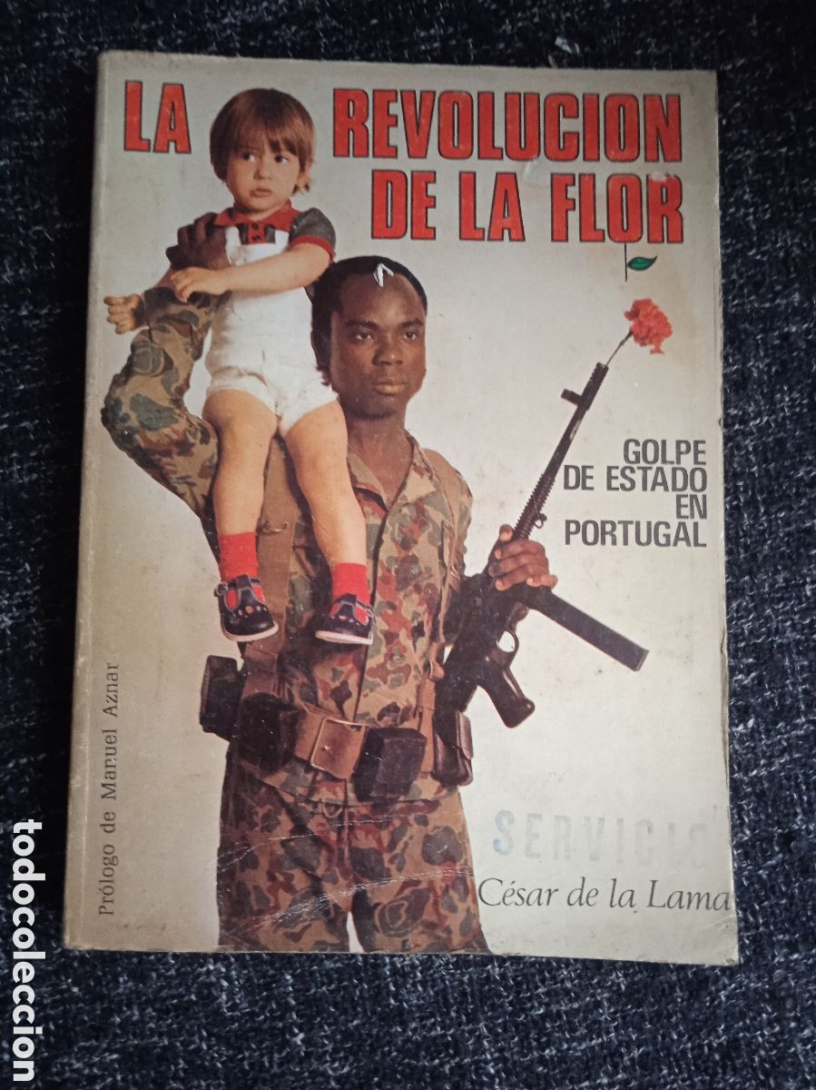Gebrauchte B&uuml;cher: La revoluci&oacute;n de la flor - Golpe de estado en Portugal / C&eacute;sar de la Lama 1974