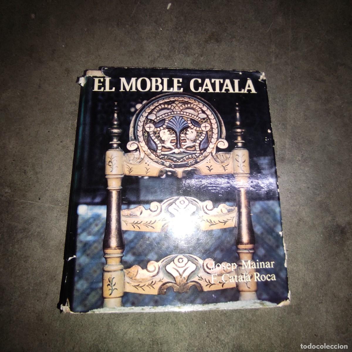 Libros de segunda mano: El moble catal&agrave;, Josep Mainar, Catal&agrave; Roca - Foto 1