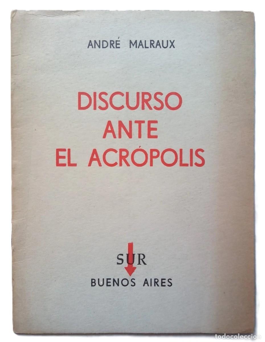 Libros de segunda mano: Malraux, Andr&eacute; - Discurso ante el Acr&oacute;polis - Editorial Sur - (1959) - Foto 1