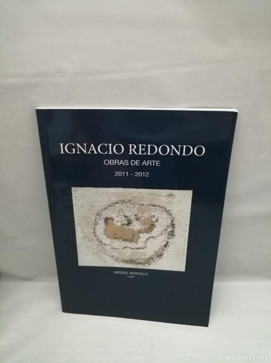 Gebrauchte B&uuml;cher: Ignacio Redondo: Obras de Arte, 2011-2012