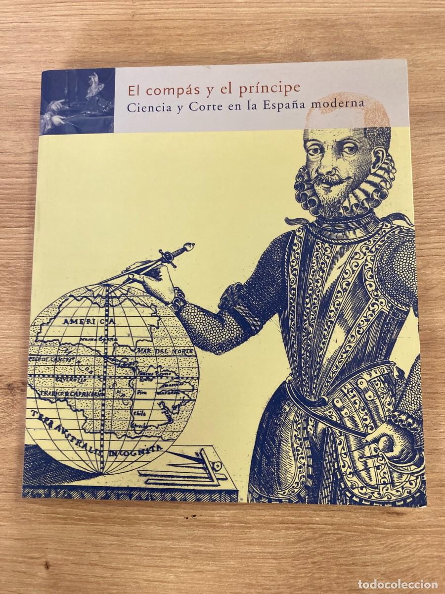 Libros de segunda mano: El comp&aacute;s y el pr&iacute;ncipe Ciencia y Corte en la Espa&ntilde;a moderna - Foto 1