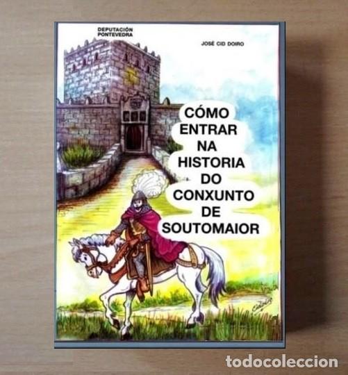 Second hand books: COMO ENTRAR NA HISTORIA DO CONXUNTO DE SOUTOMAIOR. JOSE CID DOIRO. PONTEVEDRA. GALICIA. TEBEO. COMIC