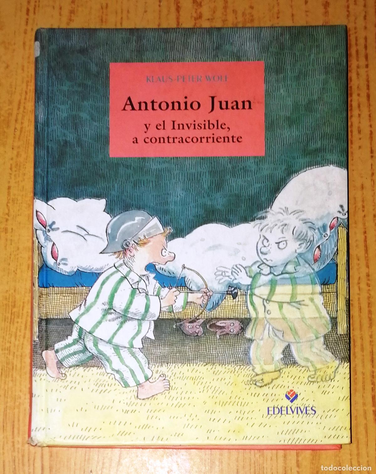 Libros de segunda mano: ANTONIO JUAN Y EL INVISIBLE. 2: A contracorriente / Klaus-Peter Wolf. - Edelvives, 2000 - Foto 1