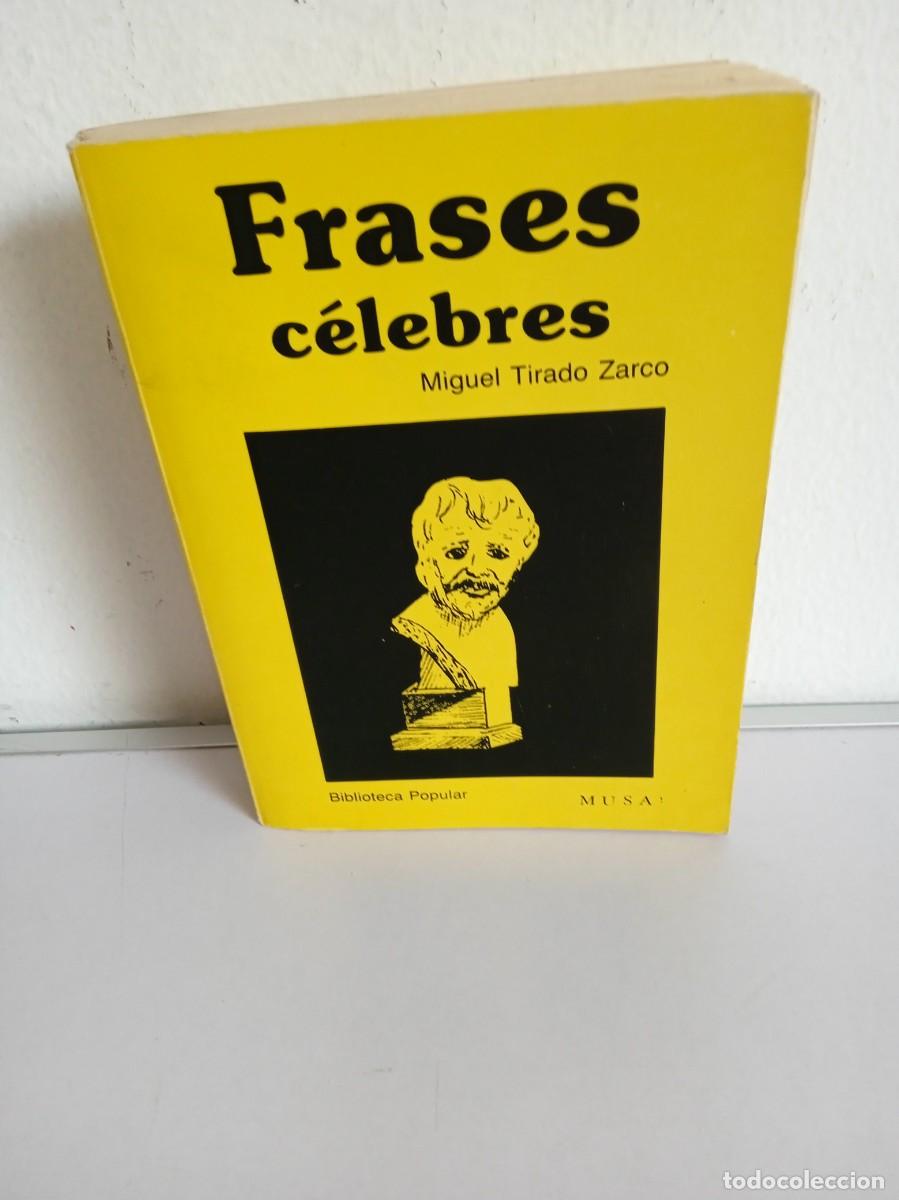 Libros de segunda mano: FRASES C&Eacute;LEBRES Miguel Tirado Zarco - Foto 1