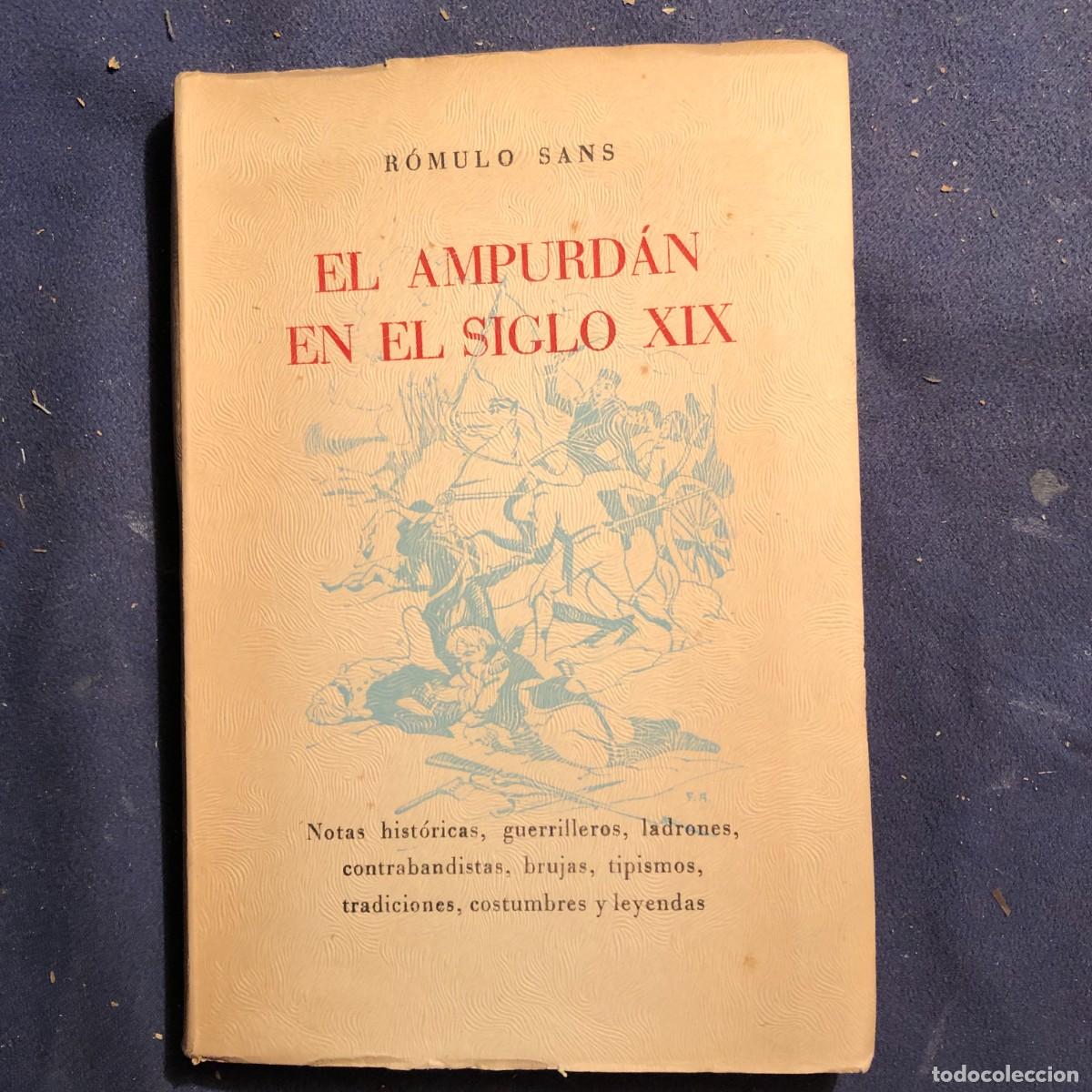 Libros de segunda mano: R&Oacute;MULO SANS: - EL AMPURD&Aacute;N EN EL SIGLO XIX - (1947) - Foto 1
