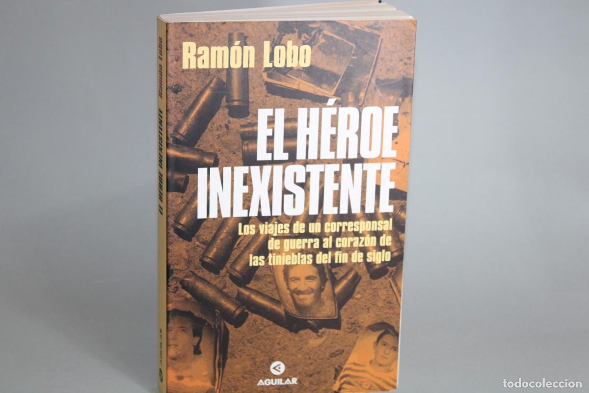 Libros de segunda mano: EL HEROE INEXISTENTE / RAMON LOBO / AGUILAR - Foto 1