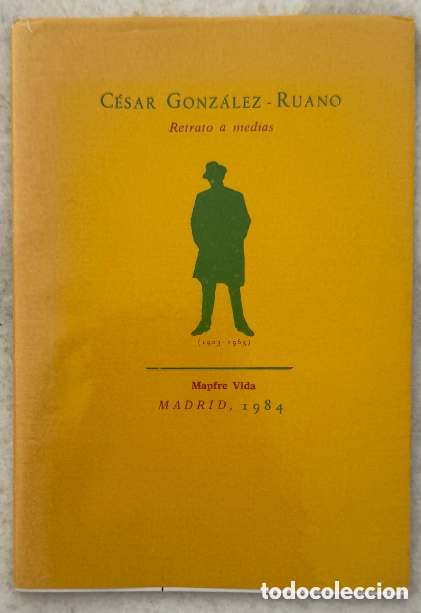 Libros de segunda mano: C&eacute;sar Gonz&aacute;lez Ruano. Retrato a Medias - Foto 1