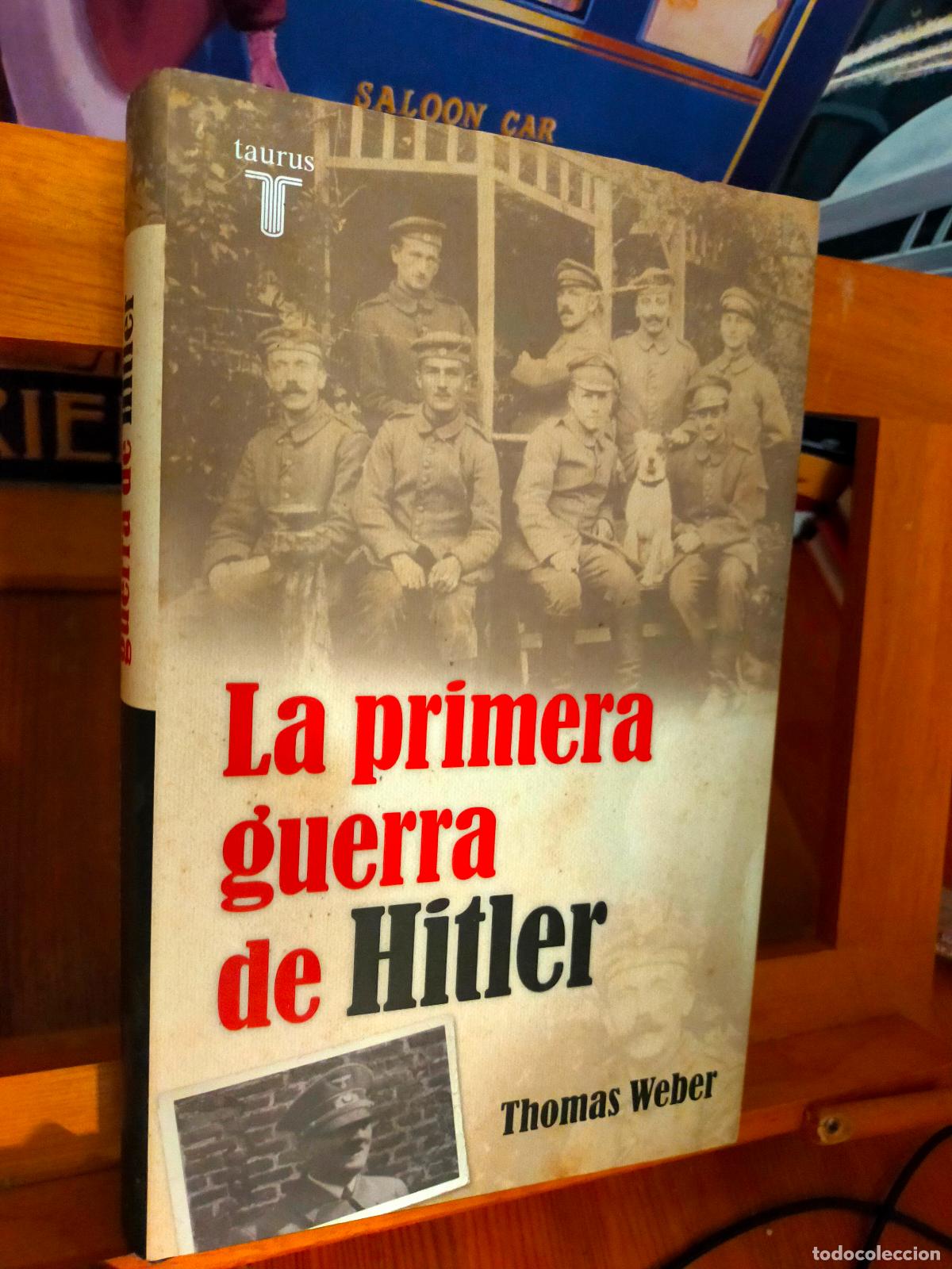 Libros de segunda mano: LA PRIMERA GUERRA DE HITLER. THOMAS WEBER. EDITORIAL TAURUS - Foto 1