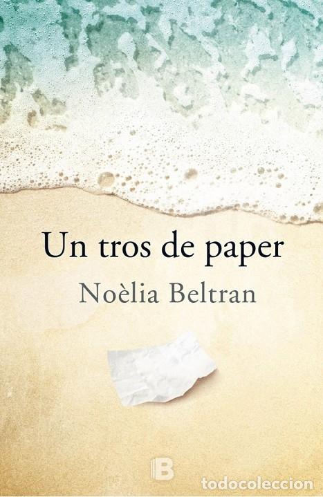 Libros de segunda mano: UN TROS DE PAPER - BELTRAN, NO&Egrave;LIA - EDICIONES B - 2016 - Foto 1