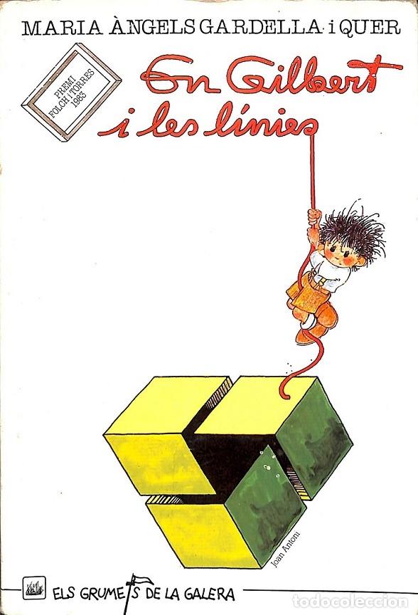 Libros de segunda mano: EN GILBERT I LES L&Iacute;NIES - GARDELLA, M. &Agrave;. - ELS GRUMETS D ELA GALERA - 1989
