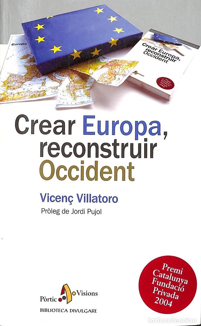 Gebrauchte B&uuml;cher: CREAR EUROPA, RECONSTRUIR OCCIDENT - VILLATORO LAMOLLA, VICEN&Ccedil; - Editorial P&ograve;rtic - 2005