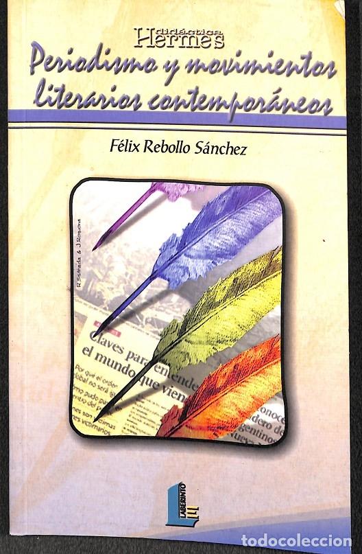 Livres d'occasion: PERIODISMO Y MOVIMIENTOS LITERARIOS CONTEMPOR&Aacute;NEOS - REBOLLO S&Aacute;NCHEZ, F&Eacute;LIX - EDICIONES DEL LABERINT
