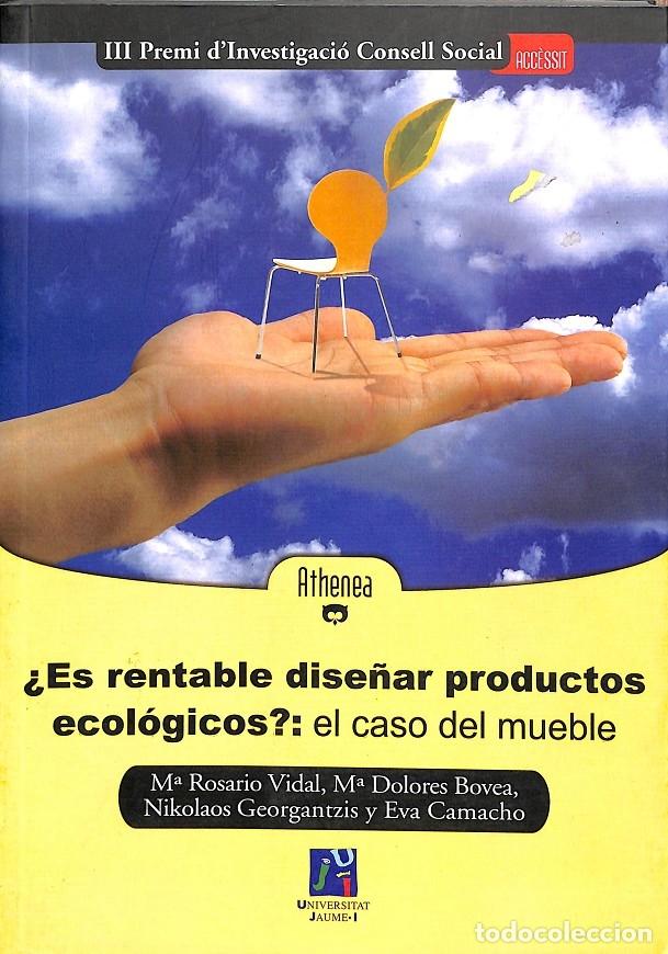 Libri di seconda mano: ES RENTABLE DISE&Ntilde;AR PRODUCTOS ECOL&Oacute;GICOS EL CASO DEL MUEBLE - BOVEA EDO, M.D. / CAMACHO CUENA, E. /