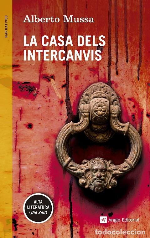 Libros de segunda mano: LA CASA DELS INTERCANVIS - MUSSA, ALBERTO - Angle Editorial - NARRATIVES 69 - 2014 - Foto 1