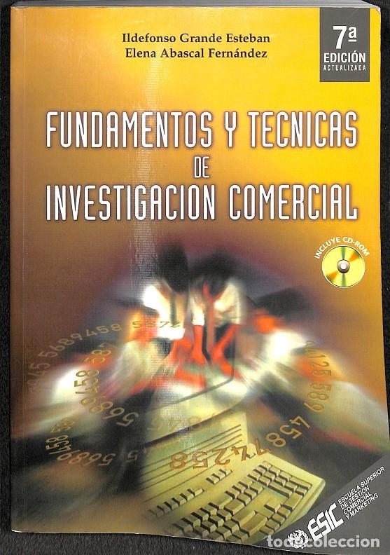 Livres d'occasion: FUNDAMENTOS Y T&Eacute;CNICAS INVESTIGACI&Oacute;N COMERCIAL - GRANDE ESTEBAN, ILDEFONSO/ABASCAL, ELENA - ESIC - 2
