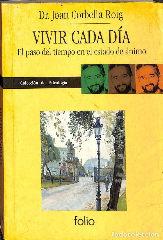 Libros de segunda mano: VIVIR CADA DIA - CORBELLA - EDICIONES FOLIO - 1997 - PSICOLOGIA - Foto 1