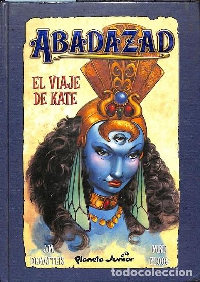 Gebrauchte B&uuml;cher: ABADAZAD 01 EL VIAJE DE KATE - DEMATTEIS J.M. / PLOOG M. - Planeta - 2007 - Planeta Junior