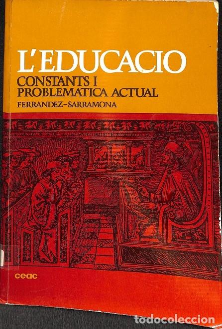 Libros de segunda mano: LEDUCACI&Oacute; - CONSTANTS I PROBLEM&Agrave;TICA ACTUAL - FERR&Aacute;NDEZ/SARRAMONA - CEAC - 1978 - Foto 1